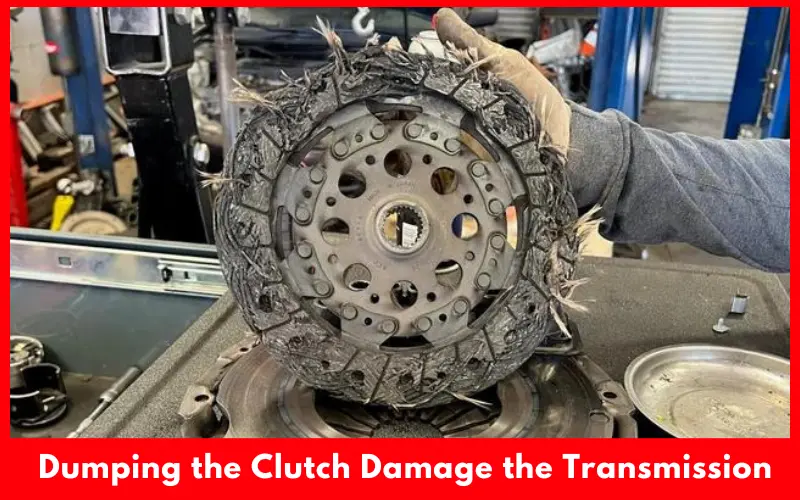 Dumping the Clutch Damage the Transmission