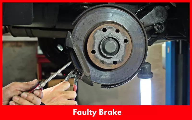 Faulty Brake