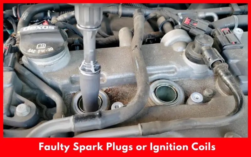Faulty Spark Plugs or Ignition Coils