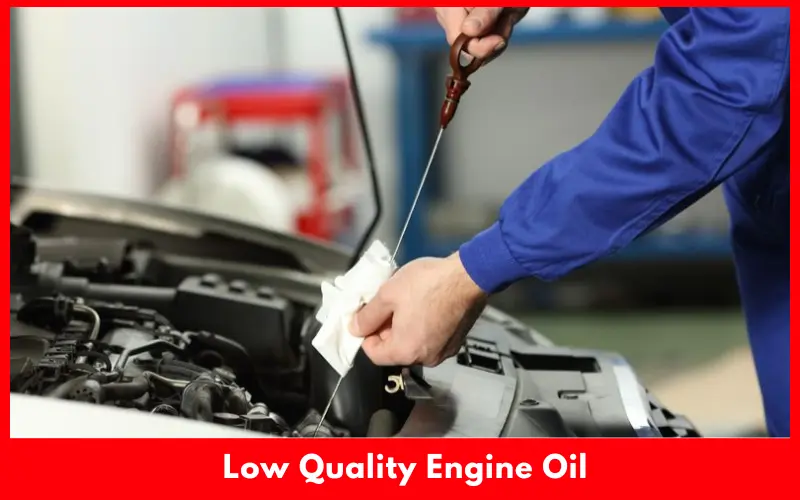 Low Quality Engine Oil