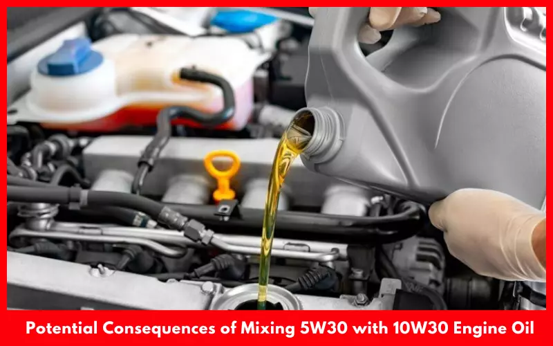 Potential Consequences of Mixing 5W30 with 10W30 Engine Oil