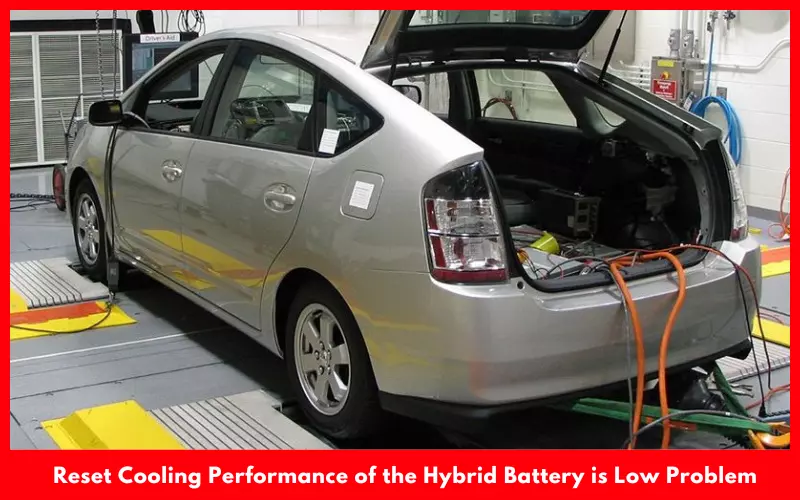 Reset Cooling Performance of the Hybrid Battery is Low Problem