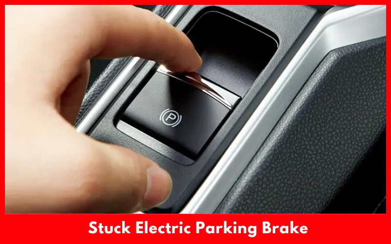 Stuck Electric Parking Brake