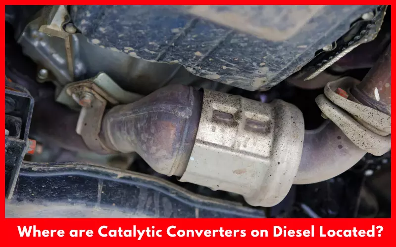 Where are Catalytic Converters on Diesel Located