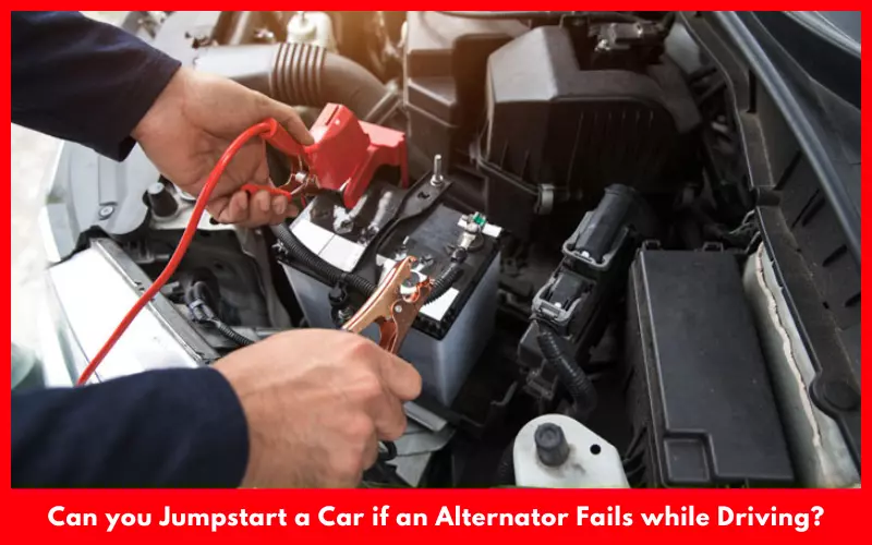 Can you Jumpstart a Car if an Alternator Fails while Driving