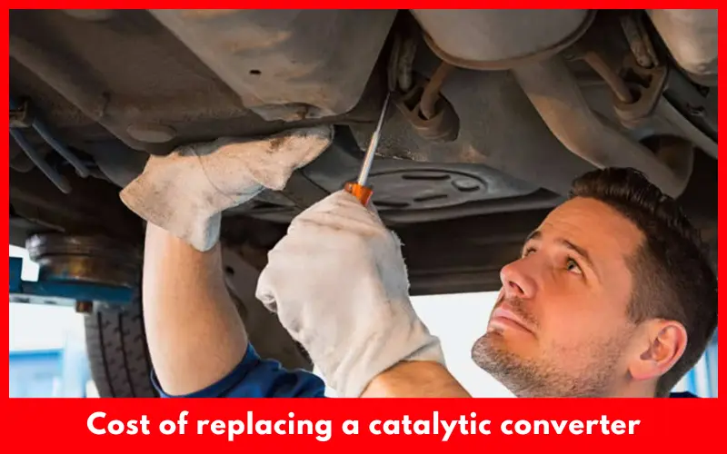 Cost of replacing a catalytic converter