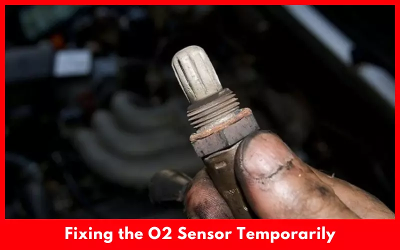 Fixing the O2 Sensor Temporarily