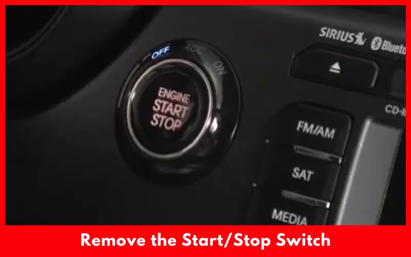 Remove the Start/Stop Switch