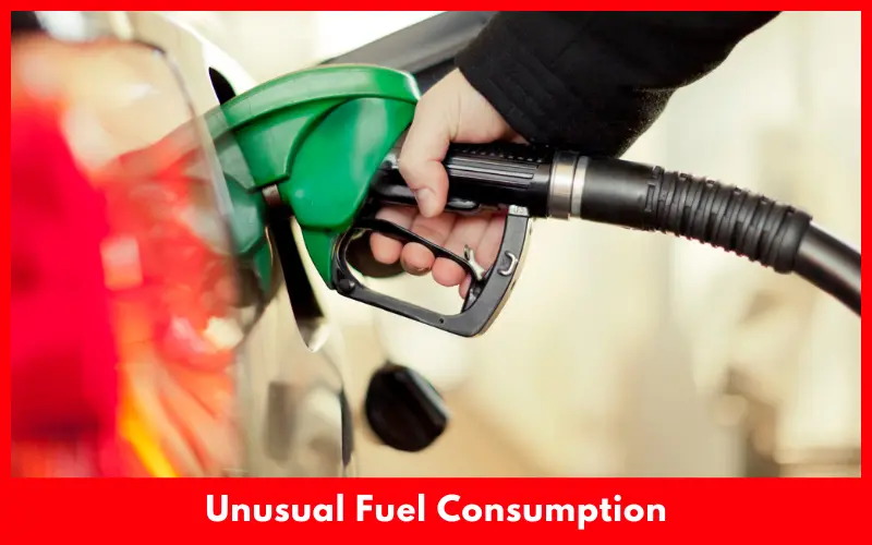 Unusual Fuel Consumption