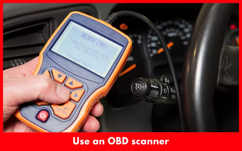 Use an OBD scanner