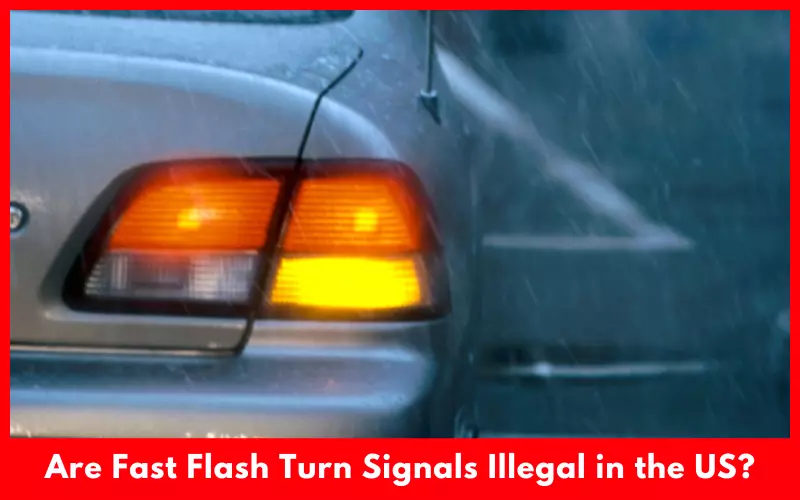 Are Fast Flash Turn Signals Illegal in the US