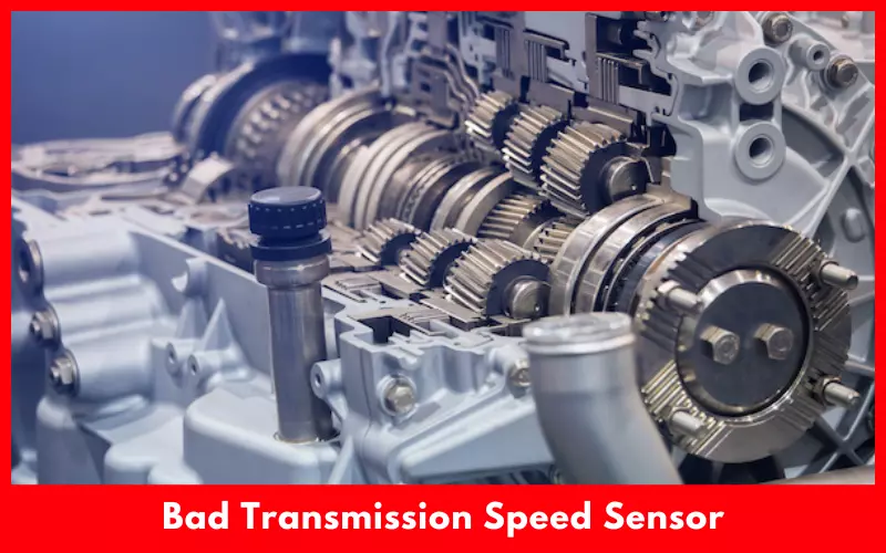 Bad Transmission Speed Sensor