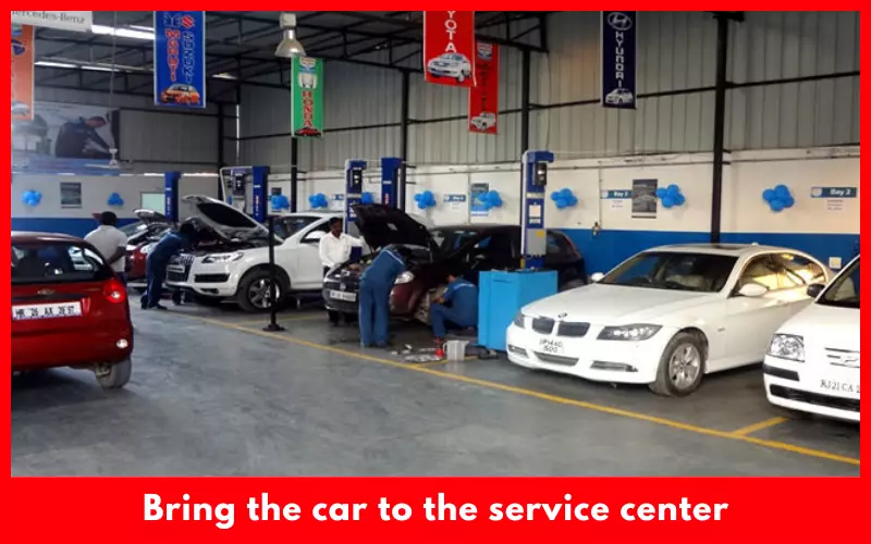 Bring the car to the service center