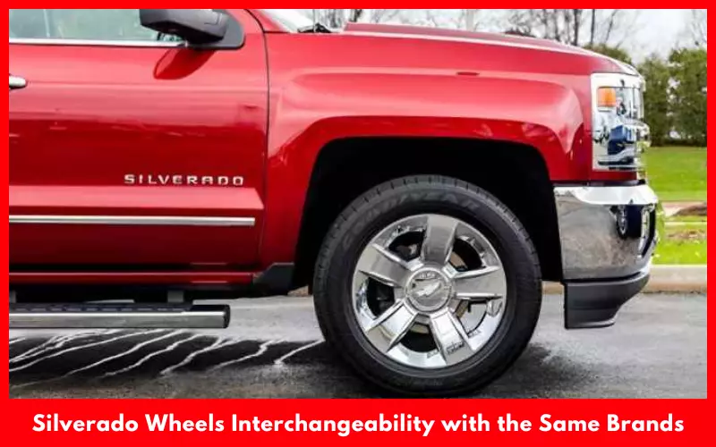 Silverado Wheels Interchangeability with the Same Brands