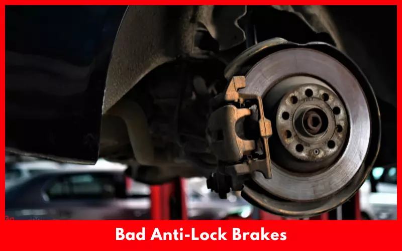 Bad Anti-Lock Brakes