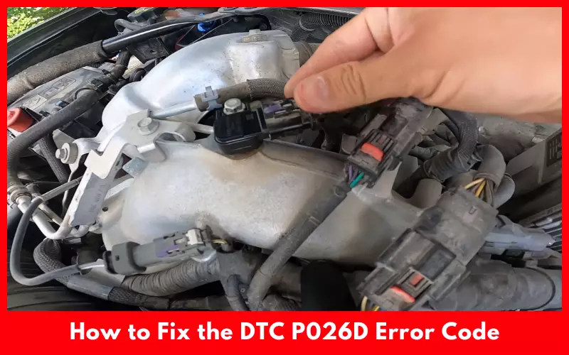 How to Fix the DTC P026D Error Code