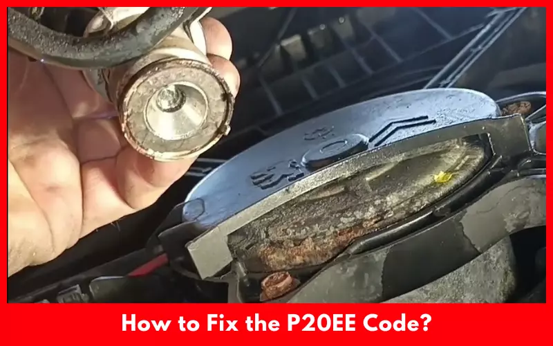 How to Fix the P20EE Code