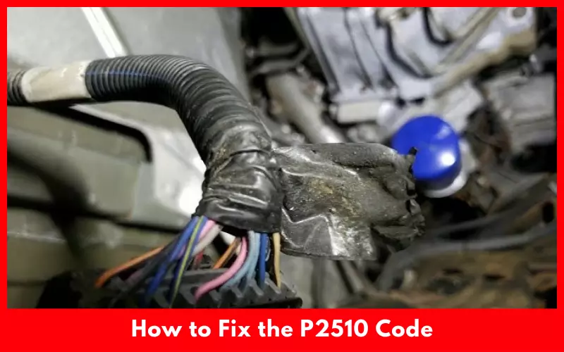 How to Fix the P2510 Code