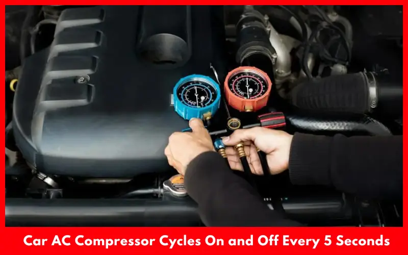 Car AC Compressor Cycles On and Off Every 5 Seconds