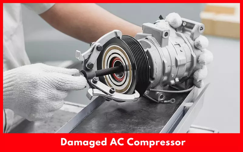 Damaged AC Compressor