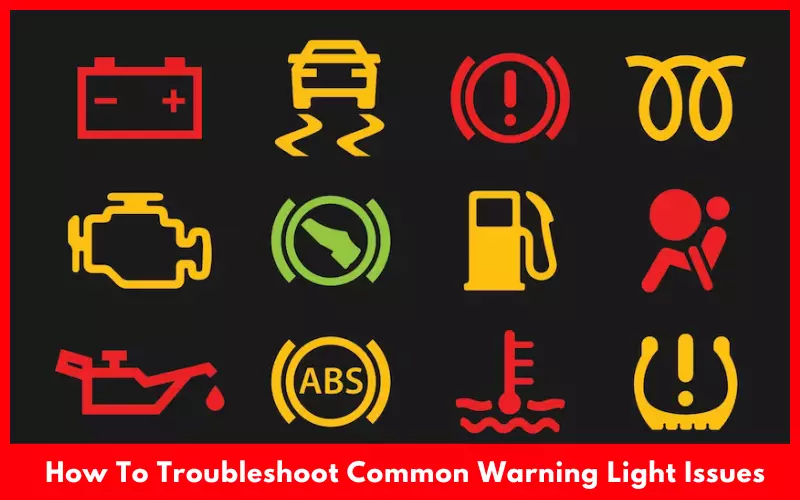 How To Troubleshoot Common Warning Light Issues