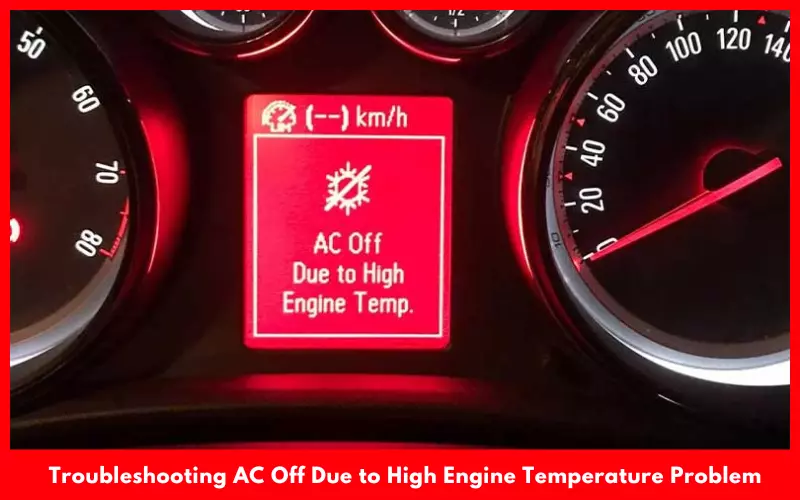 Troubleshooting AC Off Due to High Engine Temperature Problem