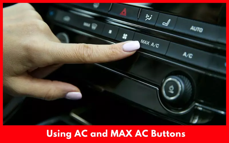 Using AC and MAX AC Buttons