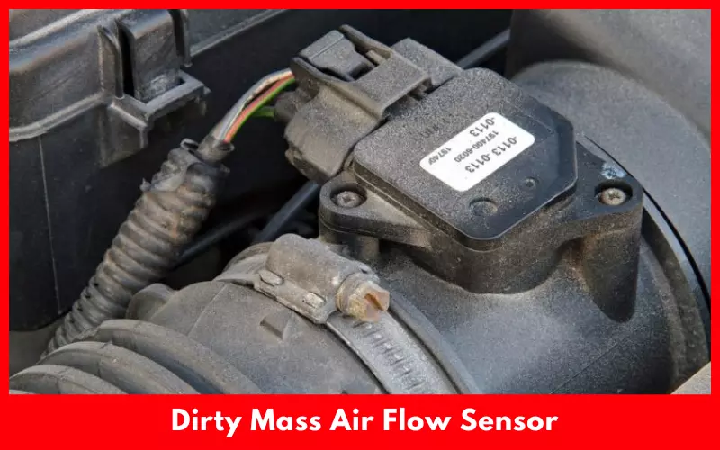Dirty Mass Air Flow Sensor