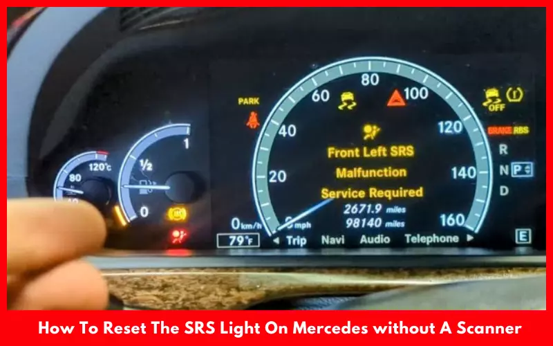 How To Reset The SRS Light On Mercedes without A Scanner