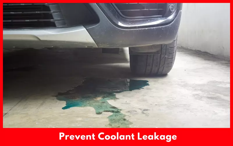 Prevent Coolant Leakage