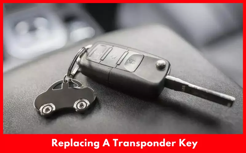 Replacing A Transponder Key