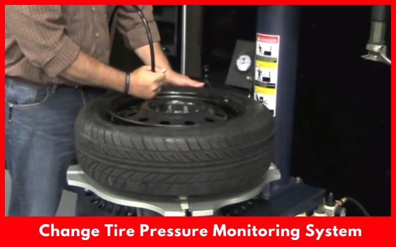 Change Tire Pressure Monitoring System