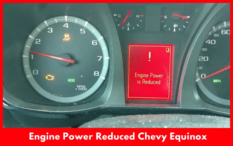 How To Fix Engine Power Reduced Chevy Equinox?