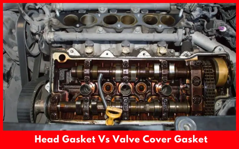 Head Gasket Vs Valve Cover Gasket