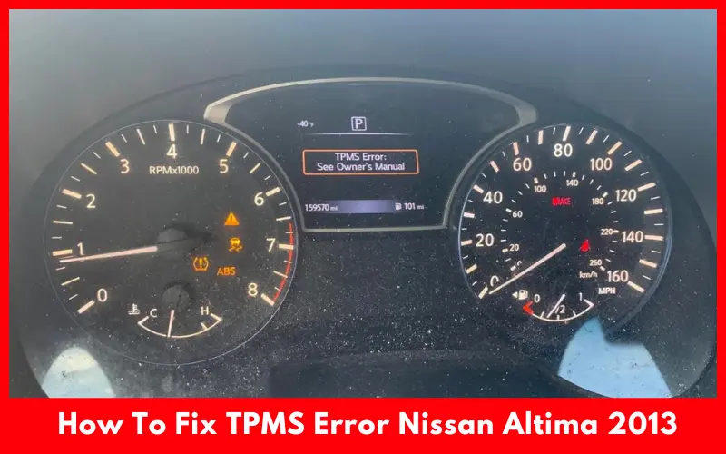 How To Fix TPMS Error Nissan Altima 2013