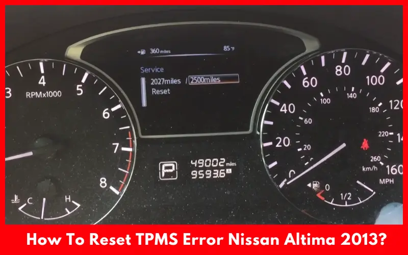 How To Reset TPMS Error Nissan Altima 2013