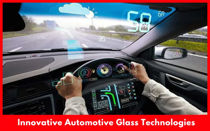 Innovative Automotive Glass Technologies