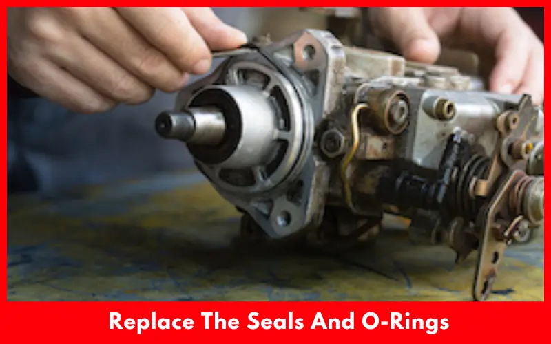 Replace The Seals And O-Rings
