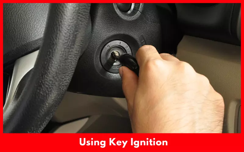 Using Key Ignition