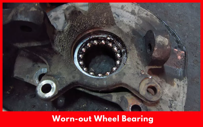 Worn-out Wheel Bearing