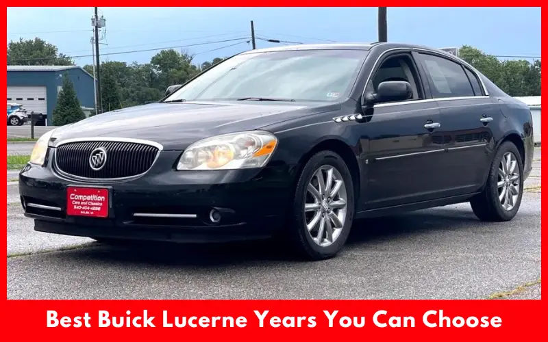 Best Buick Lucerne Years You Can Choose