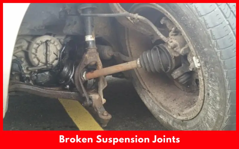 Broken Suspension Joints