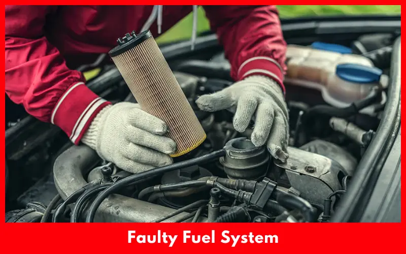 Faulty Fuel System