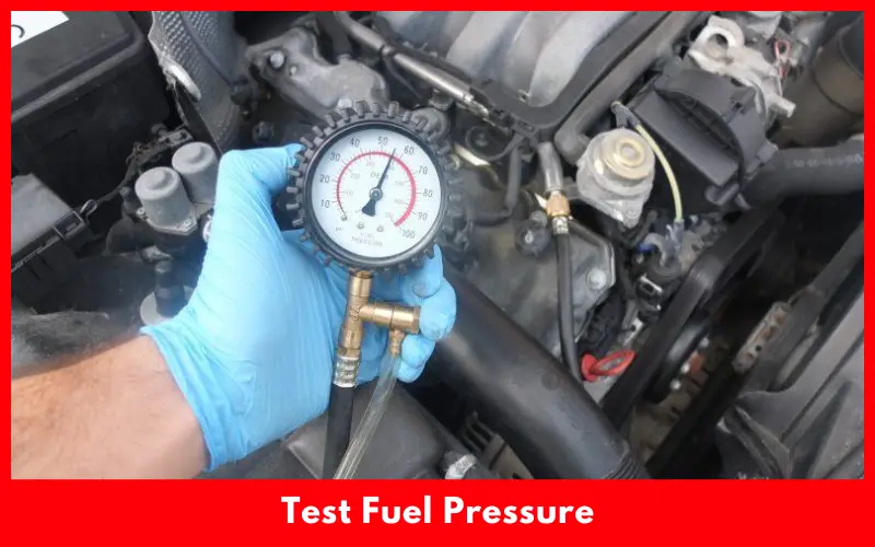 Test Fuel Pressure