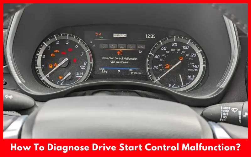How To Diagnose Drive Start Control Malfunction?
