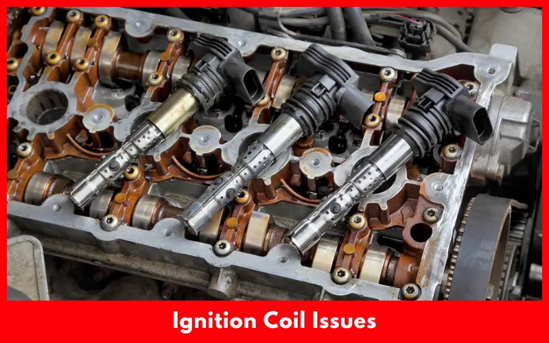 Ignition Coil Issues