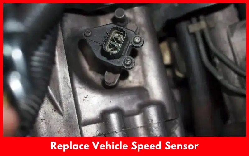 Replace Vehicle Speed Sensor 