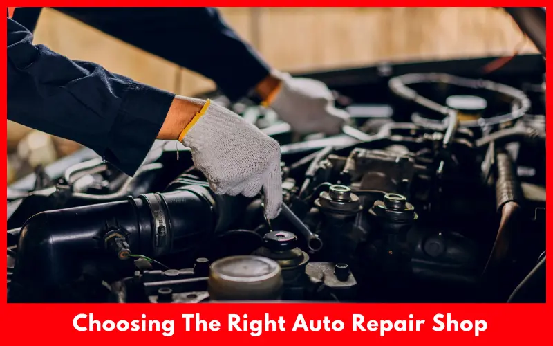 Choosing The Right Auto Repair Shop