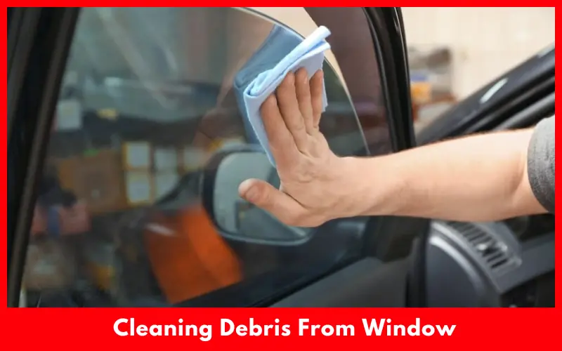 Cleaning Debris From Car Window