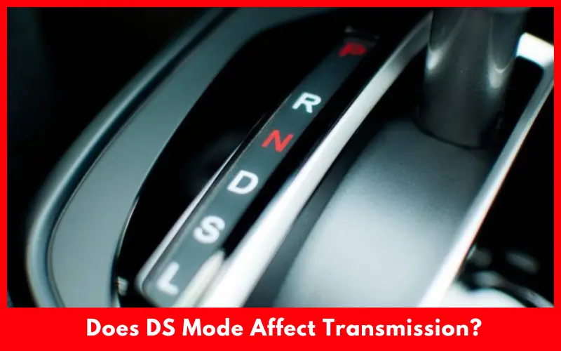Does DS Mode Affect Transmission?